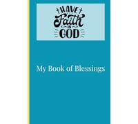 My Book of Blessings: The gentle journey of recognizing divine gifts, big and small