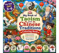 My Book of Chinese Taoism Taoist Traditions Coloring Book: An Interactive Coloring Book for Kids with Matching Practice Sketchbook Available Separately to Master Freehand Drawing and Fine Motor Skills