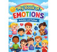 My Book of Emotions: An Activity Book to Help Children Understand and Express Their Feelings