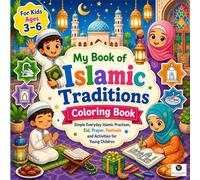 My Book of Islamic Traditions Coloring Book: An Interactive Coloring Book for Kids with Matching Practice Sketchbook Available Separately to Master Freehand Drawing and Fine Motor Skills