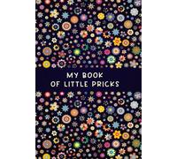 My Book of Little Pricks - 26 Week Edition: Daily Glucose Level and Blood Pressure Tracker. Record your daily Weight, Vital Signs, Pain, Fatigue, Anxiety, Mood, Sleep, and More!
