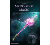 My Book of Magic: A Self-Help Guide to Mindset, Confidence, and Daily Growth