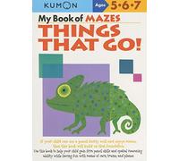 My Book Of Mazes: Things That Go!: Ages 5-6-7 (Kumon Workbooks)