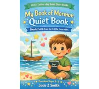 My Book of Mormon Quiet Book: Simple Faith Fun for Little Learners (Little Latter-day Saint Quiet Books)