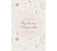 My Book of Positive Aspects - A Law of Attraction Practice to Build Positive Momentum in Your Life: Abraham Hicks - Inspired Journal/Manifestation ... More Good/ Lined Journal/6x9/ Paperback