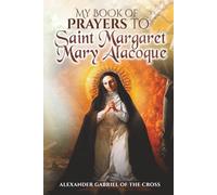 My Book of Prayers to Saint Margaret Mary Alacoque