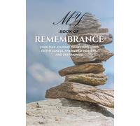 My Book of Remembrance: Christian Journal To Record God's Faithfulness, Answered Prayers, And Testimonies