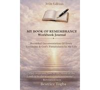 My Book Of Remembrance Workbook Journal: Recorded Documentation Of Every Testimony & God's Faithfulness In My Life