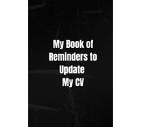 My Book of Reminders to Update My CV: My Career Therapy in Notebook Form, because My Job Keeps Giving Me Plot Twists