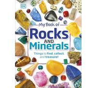 My Book of Rocks and Minerals: Things to Find, Collect, and Treasure