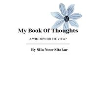 My Book of Thoughts: a window or the view?
