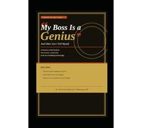 “My Boss is a Genius” and other Lies I Tell Myself: A Survivor’s Field Guide to Narcissistic Leadership & the Art of Nodding Convincingly (Nobody Warned Me - a survival series)