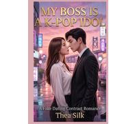 My Boss is a K-Pop Idol: A Fake Dating Contract Romance: An Enemies to Lovers, He Falls First, Grumpy x Sunshine Novel (The Contract Love Series)