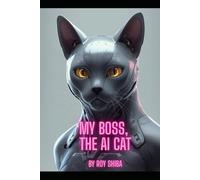 My Boss, The AI Cat: A Hilarious K-Drama Style Romantic Comedy Adventure (The K-Drama Hearts Series)