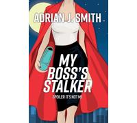 My Boss's Stalker: Spoiler It's Not Me