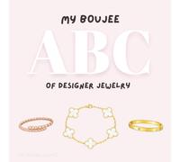 My Boujee ABC of Designer Jewelry