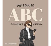 My Boujee ABC of Luxury Fashion