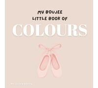 My Boujee Little Book of Colours (My Boujee Baby)