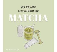My Boujee Little Book of Matcha (My Boujee Baby)