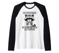 My Boyfriend Is Hotter Than My Coffee Camiseta Manga Raglan