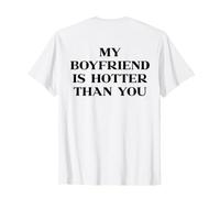 My Boyfriend Is Hotter Than You Shirt Y2k Trendy Slogan Back Camiseta