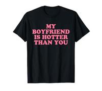 My Boyfriend Is Hotter Than You Shirt Y2k Trendy Slogan Camiseta