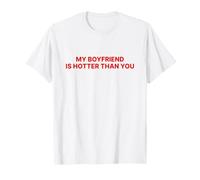 My Boyfriend Is Hotter Than You Shirt Y2k Trendy Slogan Camiseta