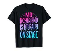 My Boyfriend Is Literally On Stage Camiseta