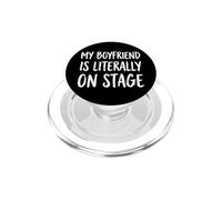 My Boyfriend Is Literally On Stage PopSockets PopGrip para MagSafe