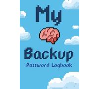 My Brain Backup: Retro Password Log Book | Funny Pixel Art Password Keeper to Store All Your Usernames, Passwords and Login Details in One Place