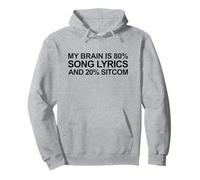 My Brain es 80% Letras de Canciones y 20% Sitcom (Declaración Divertida) Sudadera con Capucha