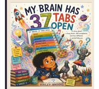 My Brain Has 37 Tabs Open: A Story About a Busy Brain (The Feelings Toolbox for Children)