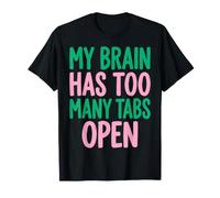 My Brain Has Too Many Tabs Open Funny Sarcastic Saying Camiseta