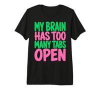 My Brain Has Too Many Tabs Open Funny Sarcastic Saying Camiseta Premium