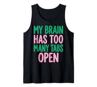 My Brain Has Too Many Tabs Open Funny Sarcastic Saying Camiseta sin Mangas