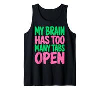 My Brain Has Too Many Tabs Open Funny Sarcastic Saying Camiseta sin Mangas