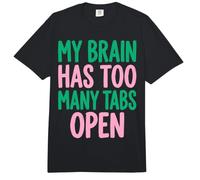 My Brain Has Too Many Tabs Open Funny Sarcastic Saying Comfort Colors Adult Heavyweight T-Shirt