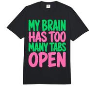 My Brain Has Too Many Tabs Open Funny Sarcastic Saying Comfort Colors Adult Heavyweight T-Shirt