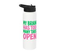 My Brain Has Too Many Tabs Open Funny Sarcastic Saying Stainless Steel Insulated Water Bottle