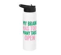 My Brain Has Too Many Tabs Open Funny Sarcastic Saying Stainless Steel Insulated Water Bottle