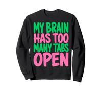My Brain Has Too Many Tabs Open Funny Sarcastic Saying Sudadera