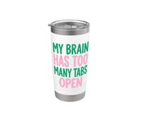 My Brain Has Too Many Tabs Open Funny Sarcastic Saying Vaso térmico de acero inoxidable de doble pared