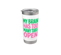My Brain Has Too Many Tabs Open Funny Sarcastic Saying Vaso térmico de acero inoxidable de doble pared