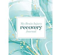 My Brain Injury Recovery Journal