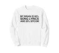 My Brain Is 80% Letras de Canciones & 20% Sitcom (Declaración Divertida) Sudadera