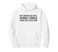 My Brain Is 80% Letras de Canciones & 20% Sitcom (Declaración Divertida) Sudadera con Capucha