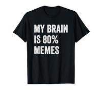 My Brain is 80% Memes Funny Quotes Cute Camiseta