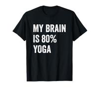 My Brain is 80% Yoga Funny Quotes Cute Camiseta
