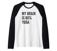 My Brain is 80% Yoga Funny Quotes Cute Camiseta Manga Raglan