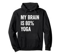 My Brain is 80% Yoga Funny Quotes Cute Sudadera con Capucha